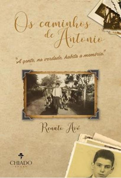 Picture of OS CAMINHOS DE ANTONIO - A VIDA DE IMIGRANTE NO BRASIL, DE QUEM NUNCA SAIU DE PORTUGAL