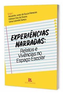 Imagem de EXPERIENCIAS NARRADAS: RELATOS E VIVENCIAS NO ESPACO ESCOLAR