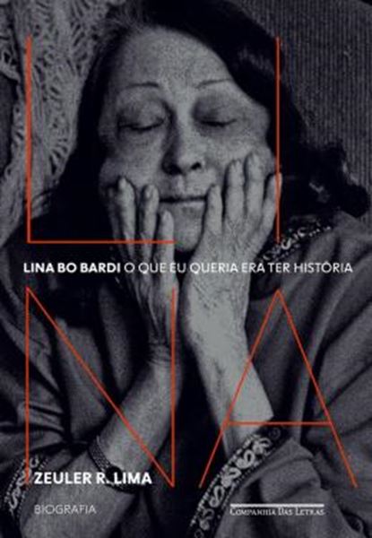 Picture of LINA BO BARDI: O QUE EU QUERIA ERA TER HISTORIA- BIOGRAFIA