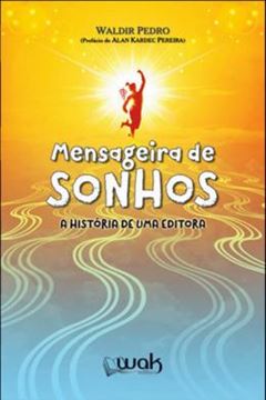 Imagem de MENSAGEIRA DE SONHOS- A HISTORIA DE UMA EDITORA