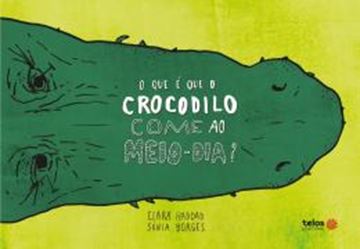Imagem de O QUE E QUE O CROCODILO COME AO MEIO-DIA?