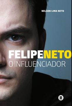 Imagem de FELIPE NETO - O INFLUENCIADOR