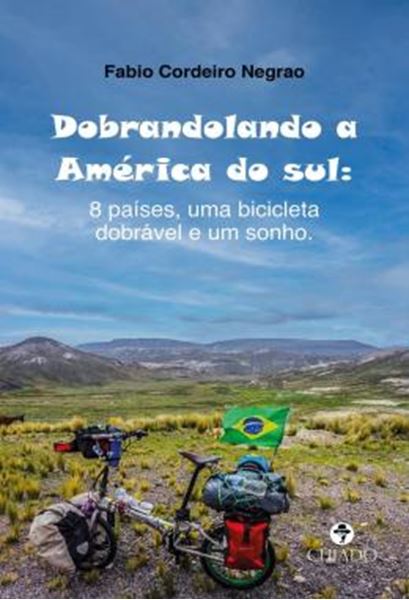 Picture of DOBRANDOLANDO A AMERICA DO SUL - 8 PAISES, UMA BICICLETA DOBRAVEL E UM SONHO