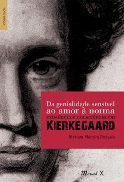 Picture of DA GENIALIDADE SENSIVEL AO AMOR A NORMA: EXISTENCIA E CONSCIENCIA EM KIERKEGAARD
