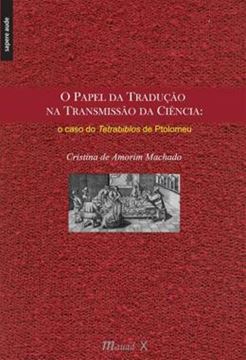 Imagem de O PAPEL DA TRADUCAO NA TRANSMISSAO DA CIENCIA - O CASO DO TETRABIBLOS DE PTOLOMEU