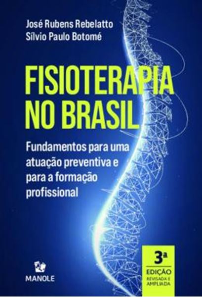 Picture of FISIOTERAPIA NO BRASIL - FUNDAMENTOS PARA UMA ATUACAO PREVENTIVA E PARA A FORMACAO PROFISSIONAL - 3ª ED