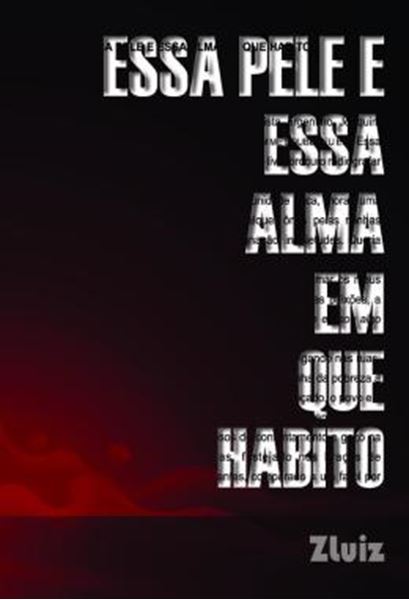 Picture of ESSA PELE E ESSA ALMA EM QUE HABITO
