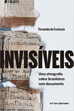 Imagem de INVISIVEIS: UMA ETNOGRAFIA SOBRE BRASILEIROS SEM DOCUMENTO