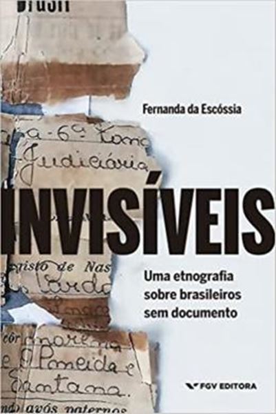 Picture of INVISIVEIS: UMA ETNOGRAFIA SOBRE BRASILEIROS SEM DOCUMENTO