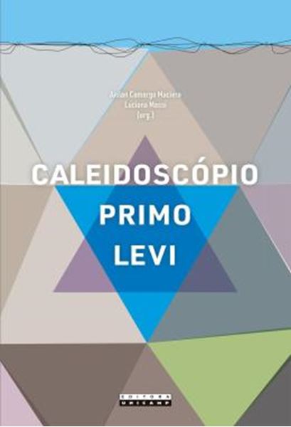 Picture of CALEIDOSCOPIO PRIMO LEVI - ENSAIOS SOBRE UM POLIEDRICO QUIMISCRITOR