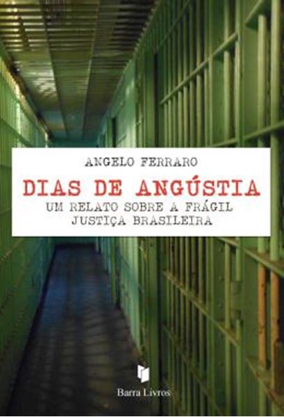 Picture of DIAS DE ANGUSTIA - UM RELATO SOBRE A FRAGIL JUSTICA BRASILEIRA