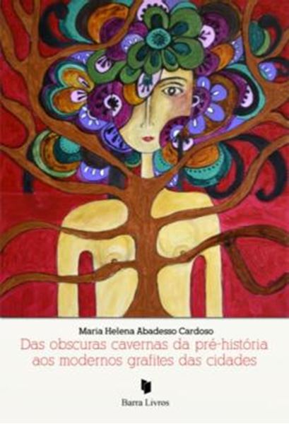 Picture of DAS OBSCURAS CAVERNAS DA PRE-HISTORIA AOS MODERNOS GRAFITES DAS CIDADES