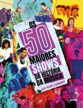 Imagem de OS 50 MAIORES SHOWS DA HISTORIA DA MUSICA (ACOMPANHA 50 POSTERES DESTACAVEIS EXCLUSIVOS!)