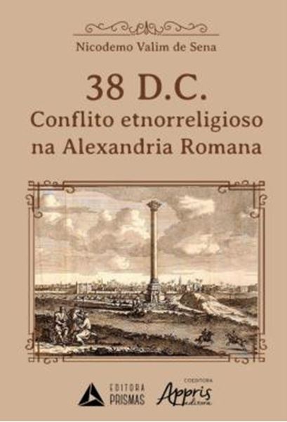 Picture of 38 D.C. - O CONFLITO ETNORRELIGIOSO NA ALEXANDRIA ROMANA