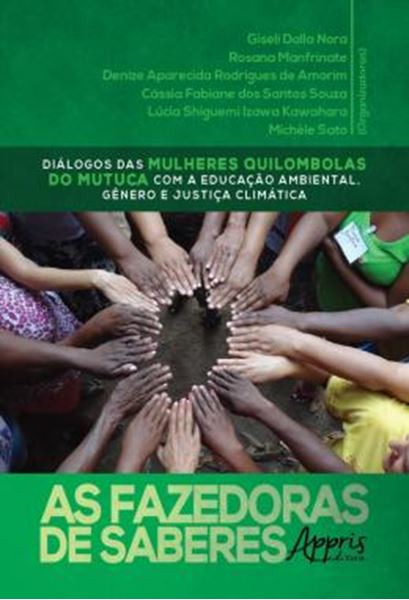 Picture of AS FAZEDORAS DE SABERES - DIALOGOS DAS MULHERES QUILOMBOLAS DO MUTUCA COM A EDUCACAO AMBIENTAL, GENERO E JUSTICA CLIMATICA