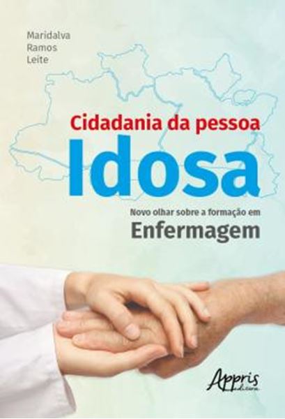 Picture of CIDADANIA DA PESSOA IDOSA - NOVO OLHAR SOBRE A FORMACAO EM ENFERMAGEM
