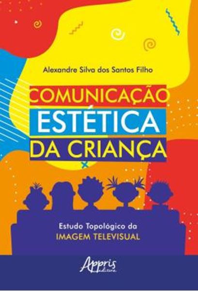 Picture of COMUNICACAO ESTETICA DA CRIANCA - ESTUDO TOPOLOGICO DA IMAGEM TELEVISUAL