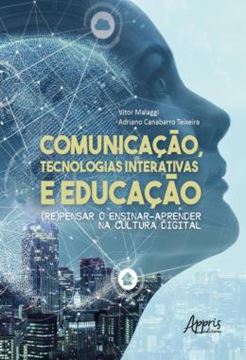 Imagem de COMUNICACAO, TECNOLOGIAS INTERATIVAS E EDUCACAO: (RE)PENSAR O ENSINAR-APRENDER NA CULTURA DIGITAL