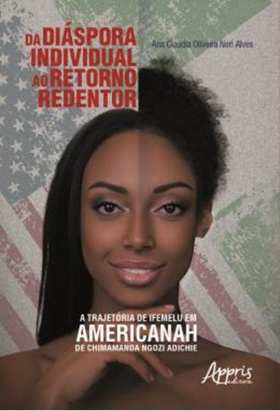 Picture of DA DIASPORA INDIVIDUAL AO RETORNO REDENTOR: TRAJETORIA DE IFEMELU EM AMERICANAH DE CHIMAMANDA NGOZI ADICHIE