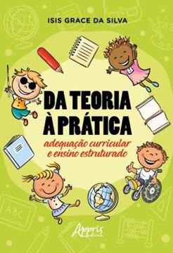 Imagem de DA TEORIA A PRATICA: ADEQUACAO CURRICULAR E ENSINO ESTRUTURADO
