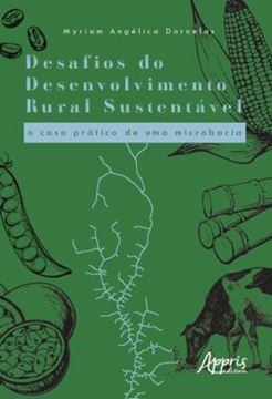 Imagem de DESAFIOS DO DESENVOLVIMENTO RURAL SUSTENTAVEL - O CASO PRATICO DE UMA MICROBACIA