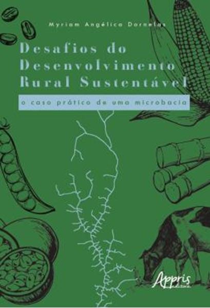 Picture of DESAFIOS DO DESENVOLVIMENTO RURAL SUSTENTAVEL - O CASO PRATICO DE UMA MICROBACIA