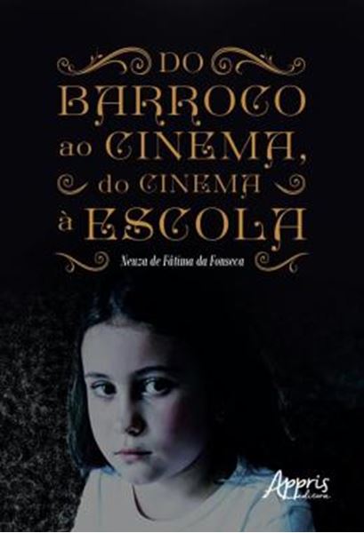 Picture of DO BARROCO AO CINEMA, DO CINEMA A ESCOLA