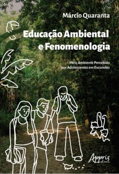 Picture of EDUCACAO AMBIENTAL E FENOMENOLOGIA - MEIO AMBIENTE PERCEBIDO POR ADOLESCENTES EM EXCURSOES