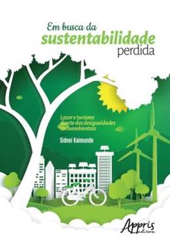 Imagem de EM BUSCA DA SUSTENTABILIDADE PERDIDA - LAZER E TURISMO DIANTE DAS DESIGUALDADES SOCIOAMBIENTAIS