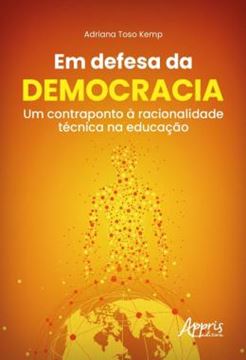 Imagem de EM DEFESA DA DEMOCRACIA - UM CONTRAPONTO A RACIONALIDADE TECNICA NA EDUCACAO