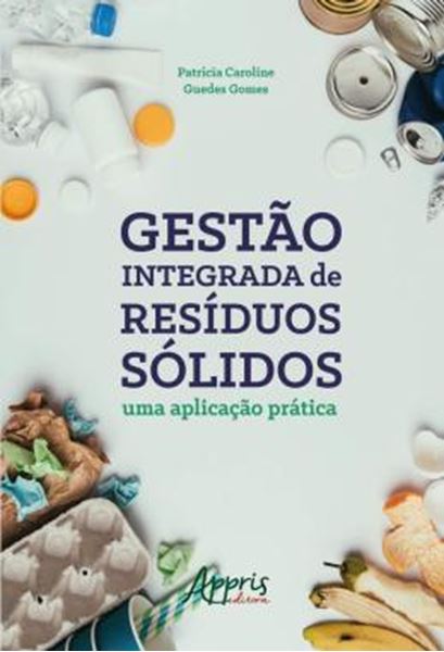 Picture of GESTAO INTEGRADA DE RESIDUOS SOLIDOS: UMA APLICACAO PRATICA