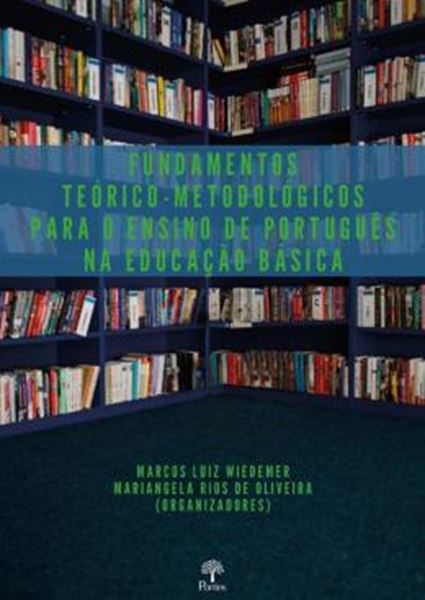Picture of FUNDAMENTOS TEORICO-METODOLOGICOS PARA O ENSINO DE PORTUGUES NA EDUCACAO BASICA