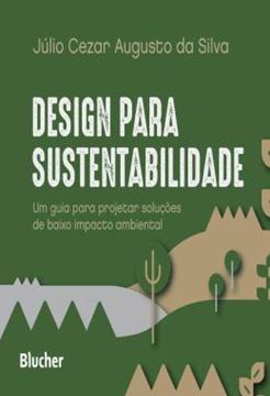 Imagem de DESIGN PARA SUSTENTABILIDADE - UM GUIA PARA PROJETAR SOLUCOES DE BAIXO IMPACTO AMBIENTAL