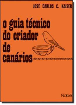 Imagem de GUIA TECNICO DO CRIADOR DE CANARIOS