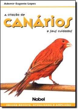Imagem de CRIACAO DE CANARIOS E SEUS CUIDADOS, A