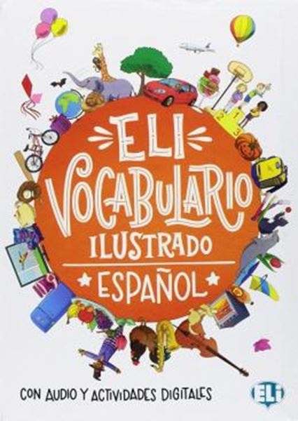 Picture of ELI VOCABULARIO ILUSTRADO - ESPANOL CON AUDIO Y ACTIVIDADES DIGITALES