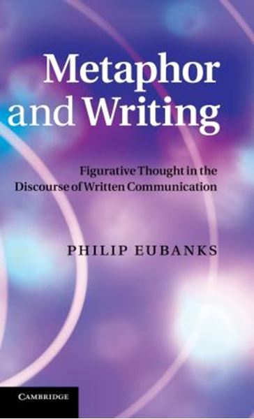 Picture of METAPHOR AND WRITING - FIGURATIVE THOUGHT IN THE DISCOURSE OF WRITTEN COMMUNICATION 