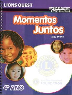 Imagem de LIONS QUEST - 4º ANO - MOMENTOS JUNTOS - HABILIDADES PARA O CRESCIMENTO