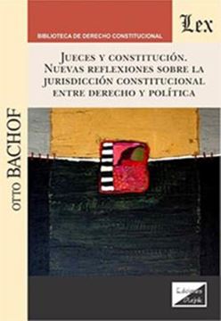 Imagem de JUECES Y CONSTITUCIÓN - NUEVAS REFLEXIONES SOBRE LA JURISDICCIÓN CONSTITUCIONAL ENTRE DERECHO Y POLÍTICA