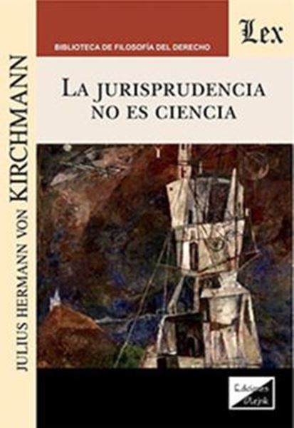 Picture of LA JURISPRUDENCIA NO ES CIENCIA