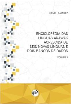 Imagem de ENCICLOPEDIA DAS LINGUAS ARAWAK ACRESCIDA DE SEIS NOVAS LINGUAS E DOIS BANCOS DE DADOS - VOLUME 1