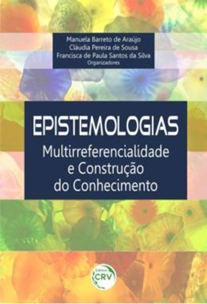 Picture of EPISTEMOLOGIAS - MULTIRREFERENCIALIDADE E CONSTRUCAO DO CONHECIMENTO