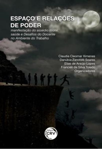 Picture of ESPACO E RELACOES DE PODER - MANIFESTACAO DO ASSEDIO MORAL, SAUDE E DESAFIOS DO DOCENTE NO AMBIENTE DO TRABALHO