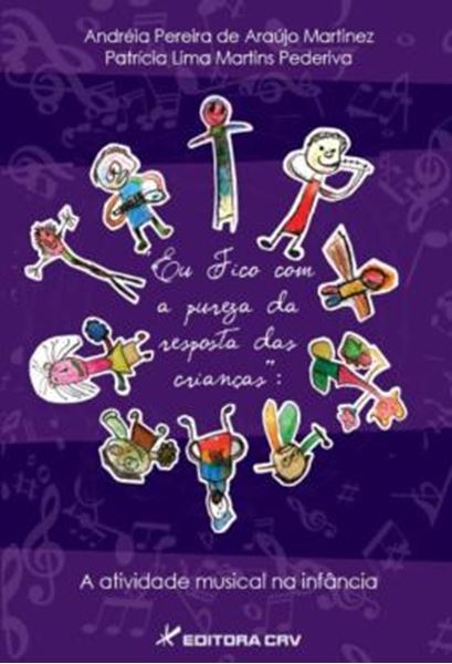 Picture of EU FICO COM A PUREZA DA RESPOSTA DAS CRIANCAS - A ATIVIDADE MUSICAL NA INFANCIA