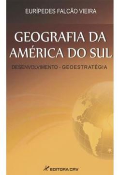 Imagem de GEOGRAFIA DA AMERICA DO SUL - DESENVOLVIMENTO-GEOESTRATEGIA