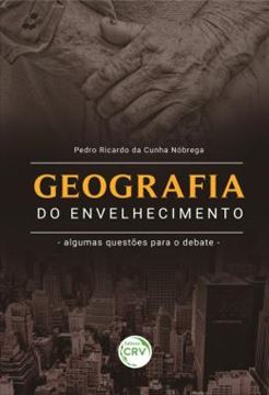 Imagem de GEOGRAFIA DO ENVELHECIMENTO - ALGUMAS QUESTOES PARA O DEBATE