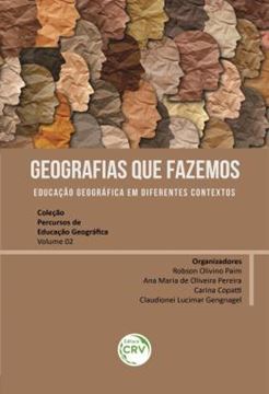 Imagem de GEOGRAFIAS QUE FAZEMOS - EDUCACAO GEOGRAFICA EM DIFERENTES CONTEXTOS