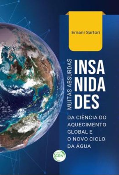 Picture of MUITAS ABSURDAS INSANIDADES DA CIENCIA DO AQUECIMENTO GLOBAL E O NOVO CICLO DA AGUA