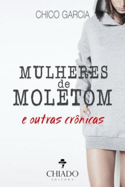 Picture of MULHERES DE MOLETOM E OUTRAS CRONICAS