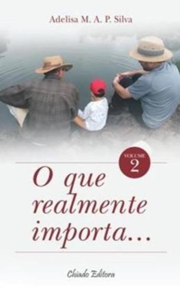 Picture of O QUE REALMENTE IMPORTA... - VOLUME II